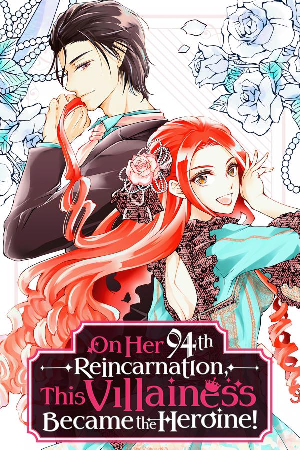 On Her 94th Reincarnation, This Villainess Became the Heroine! (Official) On Her 94th Reincarnation, This Villainess Became the Heroine! (Official)